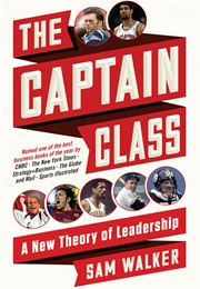 The Captain Class: A New Theory of Leadership (Sam Walker)