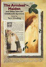 The Armless Maiden and Other Tales for Childhood Survivors (Terri Windling)