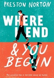 Where I End & You Begin (Preston Norton)