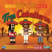 Tres Caballeros (The Aristocrats)