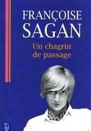 Un Chagrin De Passage (Françoise Sagan)