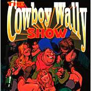The Cowboy Wally Show