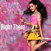 Right There- Ariana Grande