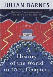 A History of the World in 10 1/2 Chapters