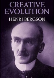 Creative Evolution (Henri Bergson)