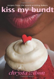Kiss My Bundt (Chrysta Wilson)