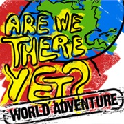 Are We There Yet World Adventure