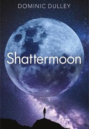 Shattermoon (Dominic Dulley)