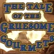 The Tale of the Gruesome Gourmets