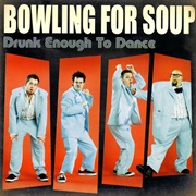 Bowling for Soup - Drunk Enough to Dance