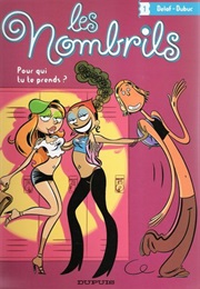 Les Nombrils Tome 1. Pour Qui Tu Te Prends? (Maryse Dubuc)