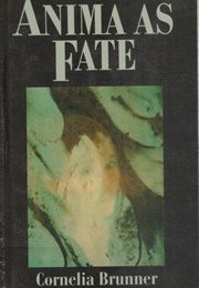 Anima as Fate (Cornelia Brunner)