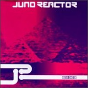 Juno Reactor- Transmissions