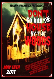 Don&#39;t Go Into the House by the Woods (2017)