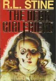 The Dead Girlfriend (RL Stine)