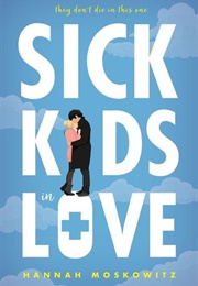 Sick Kids in Love (Hannah Moskowitz)