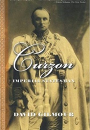Curzon: Imperial Statesman (David Gilmour)