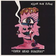 Alien Sex Fiend — Open Head Surgery