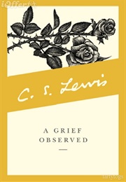 A Grief Observed (C. S. Lewis)