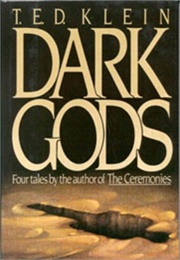 Dark Gods (T. E. D. Klein)