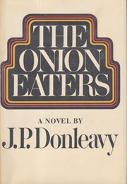 The Onion Eaters (J.P. Donleavy) (J.P. Donleavy)