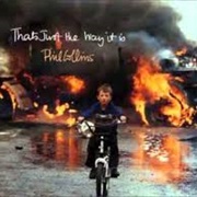 That's Just the Way It Is - Phil Collins