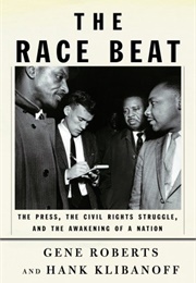 The Race Beat (Gene Roberts &amp; Hank Klibanoff)