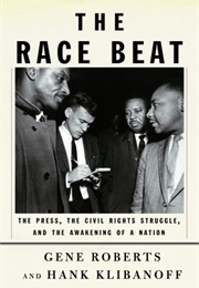 The Race Beat (Gene Roberts & Hank Klibanoff)