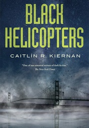 Black Helicopters (Caitlín R. Kiernan)