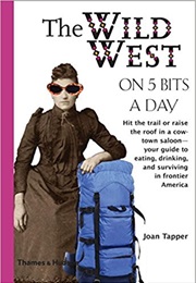 The Wild West on 5 Bits a Day (Joan Tapper)