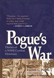 Pogue's War: Diaries of a WWII Combat Historian (Forrest C. Pogue)