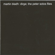 Martin Bladh - Dirge; the Peter Sotos Files