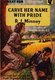 Carve Her Name With Pride (R J Minney)