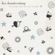 Trembling Blue Stars - Her Handwriting (1996)