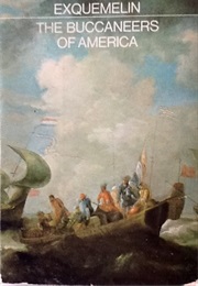 The Buccaneers of America (A.O. Exquemelin)