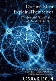 Dreams Must Explain Themselves (Ursula Le Guin)