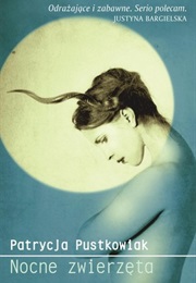 Nocne Zwierzęta (Patrycja Pustkowiak)