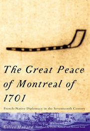 The Great Peace of Montreal of 1701 (Gilles Havard)