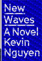 New Waves (Kevin Nguyen)