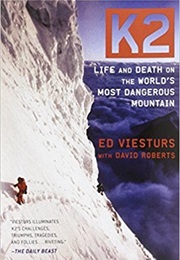 K2: Life and Death on the World&#39;s Most Dangerous Mountain (Ed Viesturs)