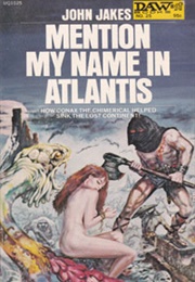 Mention My Name in Atlantis (John Jakes)