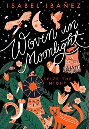Woven in Moonlight (Isabel Ibañez)