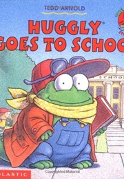 The Huggly Books (Tedd Arnold)