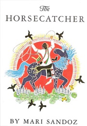 The Horsecatcher (Mari Sandoz)