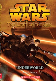 The Last of the Jedi: Underworld (Jude Watson)
