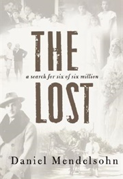 The Lost: A Search for Six of Six Million (Daniel Mendelsohn)