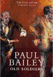 Old Soldiers (Paul Bailey)