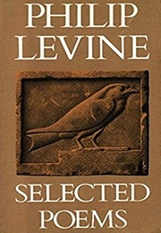 Selected Poems (Philip Levine)