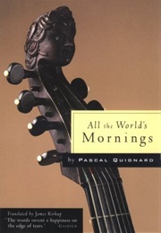 All the World's Mornings (Pascal Quignard)