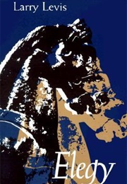 Elegy (Larry Levis)